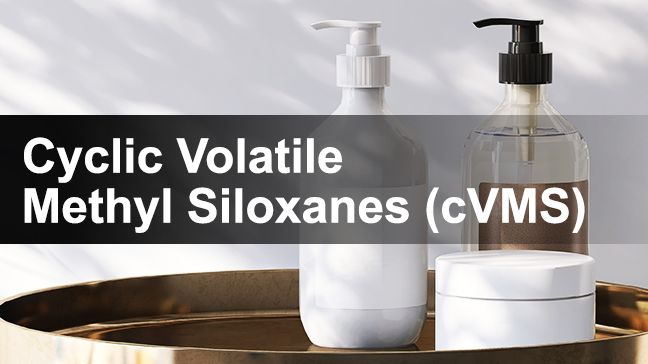 Read Article: Regulations for Cyclic Volatile Methyl Siloxanes (cVMS)