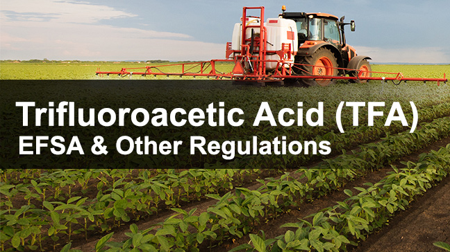 Read Article: EFSA's New Acceptable Daily Intake for Trifluoroacetic Acid (TFA)